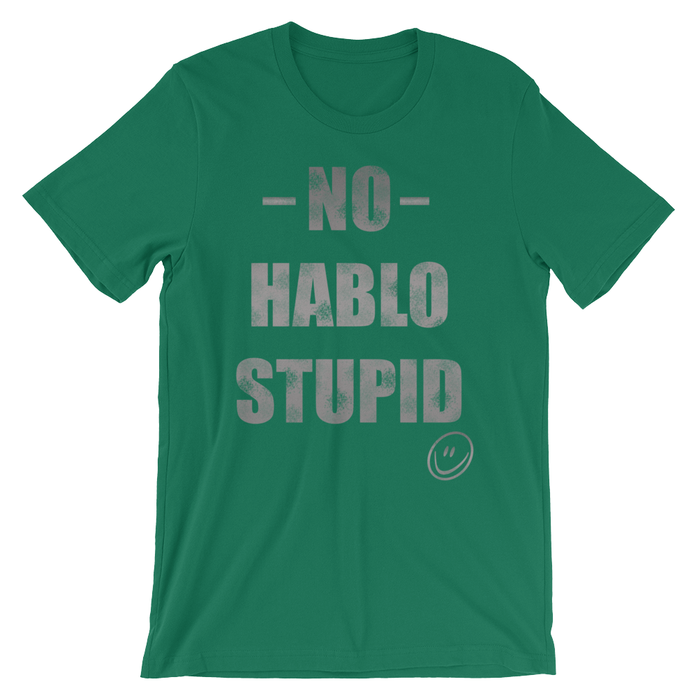 No Hablo Stupid Unisex short sleeve t-shirt