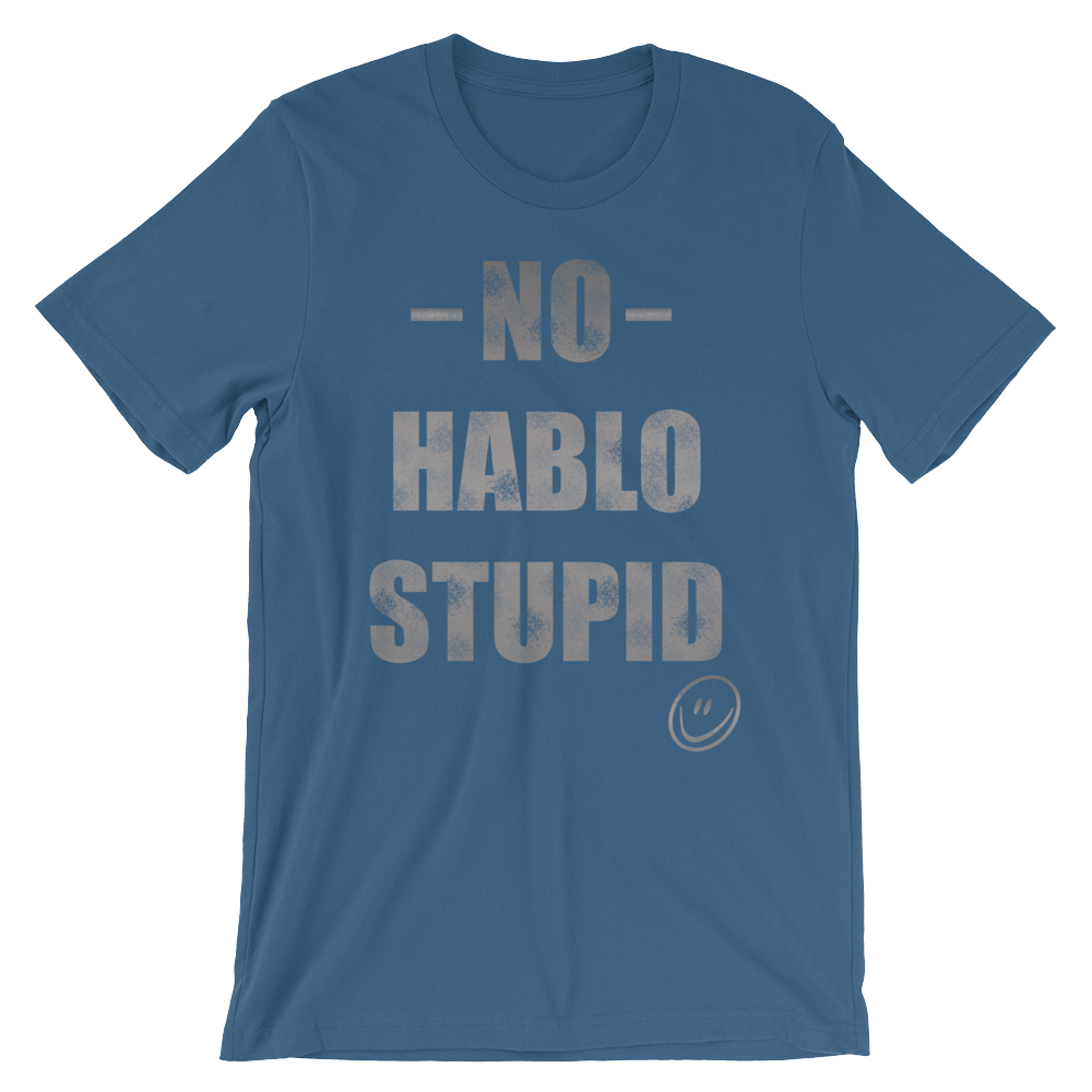 No Hablo Stupid Unisex short sleeve t-shirt