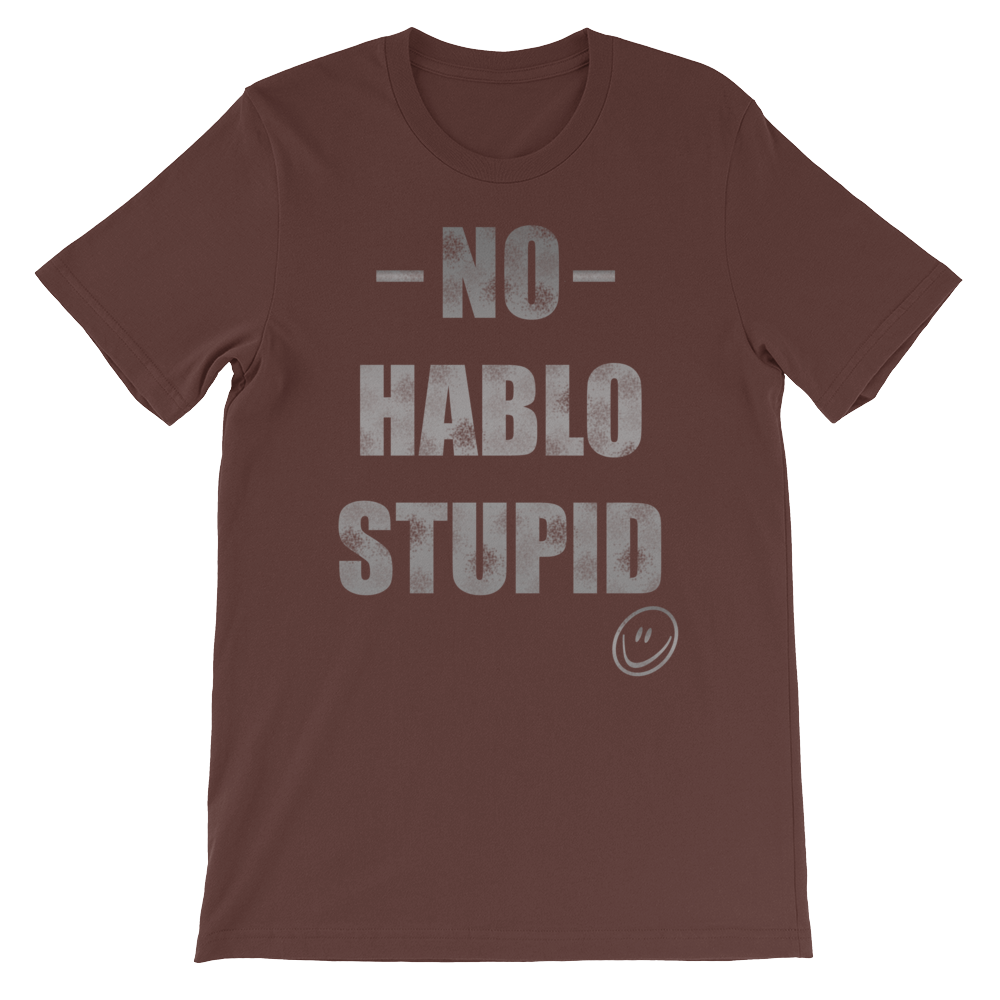 No Hablo Stupid Unisex short sleeve t-shirt