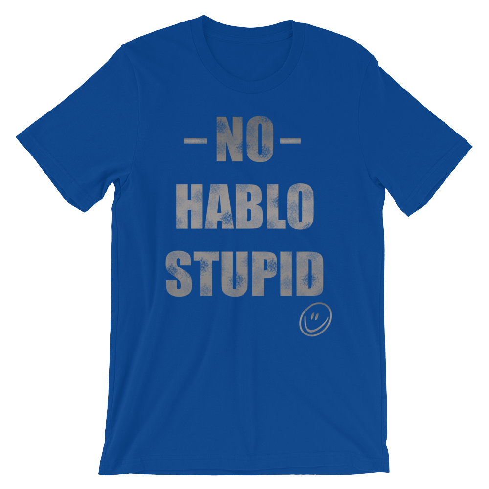 No Hablo Stupid Unisex short sleeve t-shirt