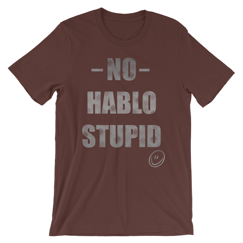 No Hablo Stupid Unisex short sleeve t-shirt