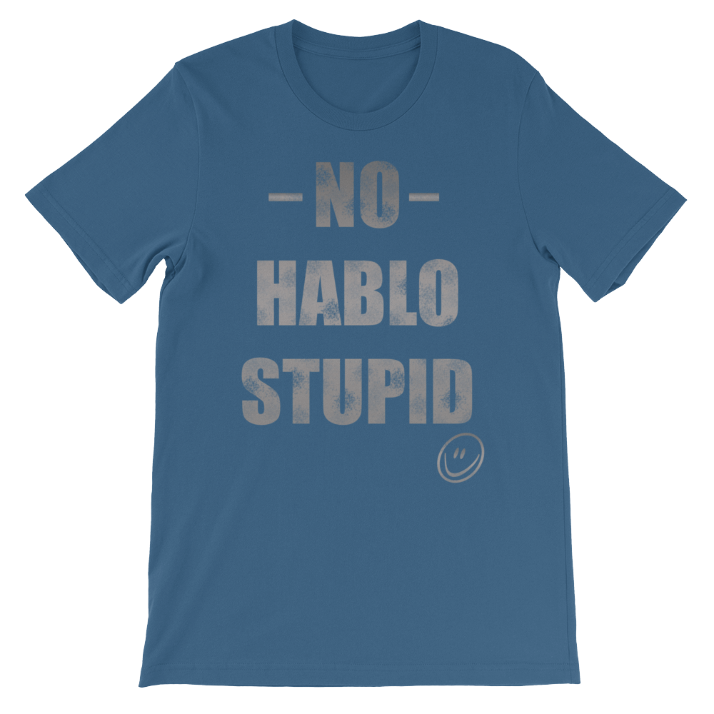 No Hablo Stupid Unisex short sleeve t-shirt