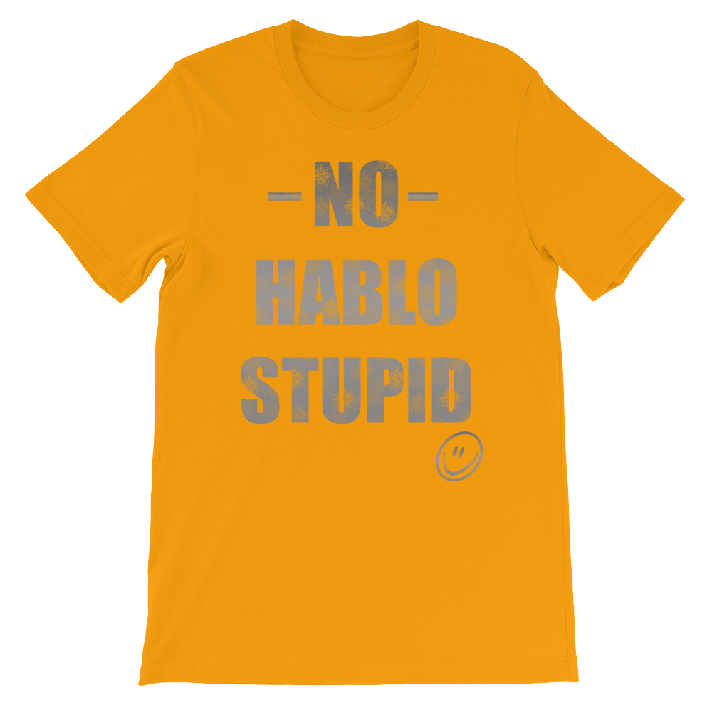 No Hablo Stupid Unisex short sleeve t-shirt