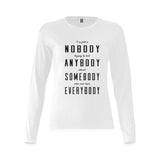 I'm just a nobody.... Woman's classic long sleeve shirt
