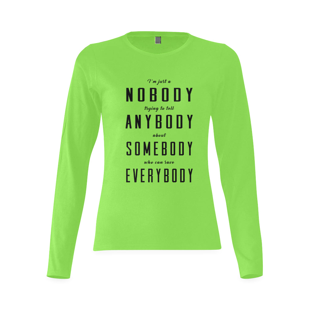 I'm just a nobody.... Woman's classic long sleeve shirt