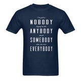 I'm just a nobody ....Classic men's t-shirt