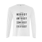 I'm just a nobody... Classic men's long sleve shirt