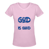 God is Good Womans classic deep V-Neck