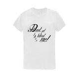Devil get thee behind me ! classic women's t-shirt
