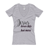 Jesus loves this hot mess Women's V-Neck T-shirt
