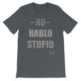 No Hablo Stupid Unisex short sleeve t-shirt