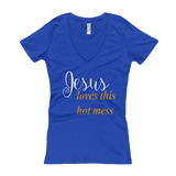 Jesus loves this hot mess Women's V-Neck T-shirt