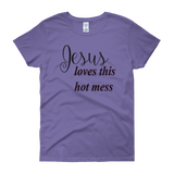 Jesus loves this hot mess Women's short sleeve t-shirt
