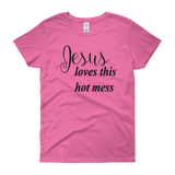 Jesus loves this hot mess Women's short sleeve t-shirt