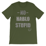 No Hablo Stupid Unisex short sleeve t-shirt