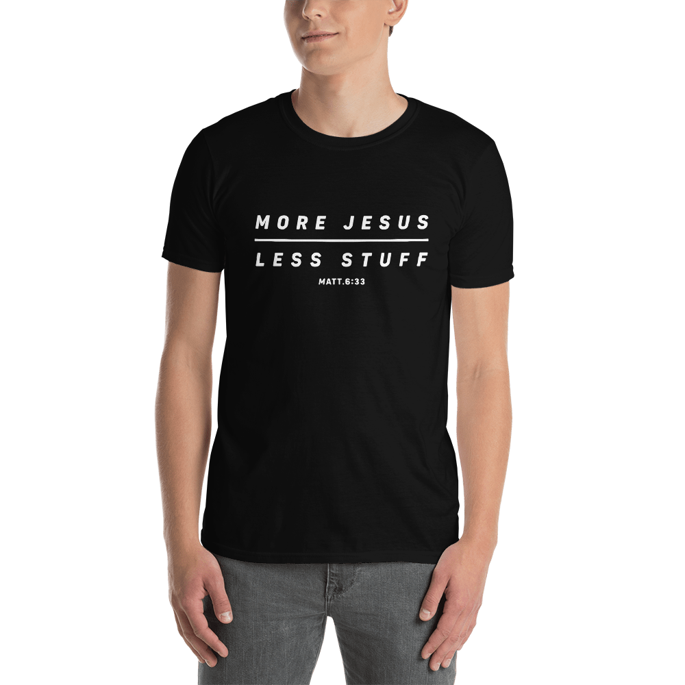 More Jesus - Less Stuff Shirt