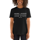 More Jesus - Less Stuff Shirt