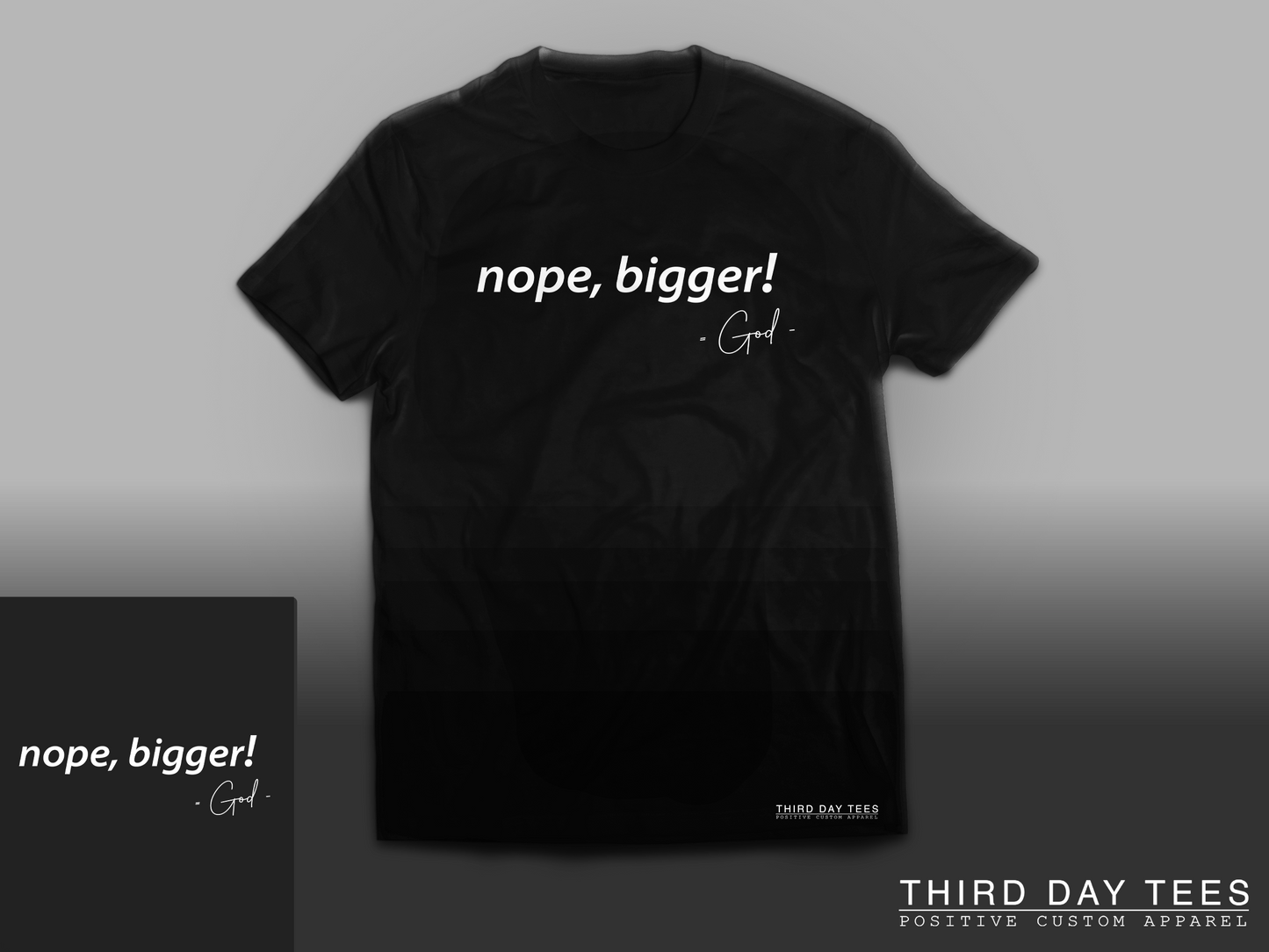 nope, bigger! God